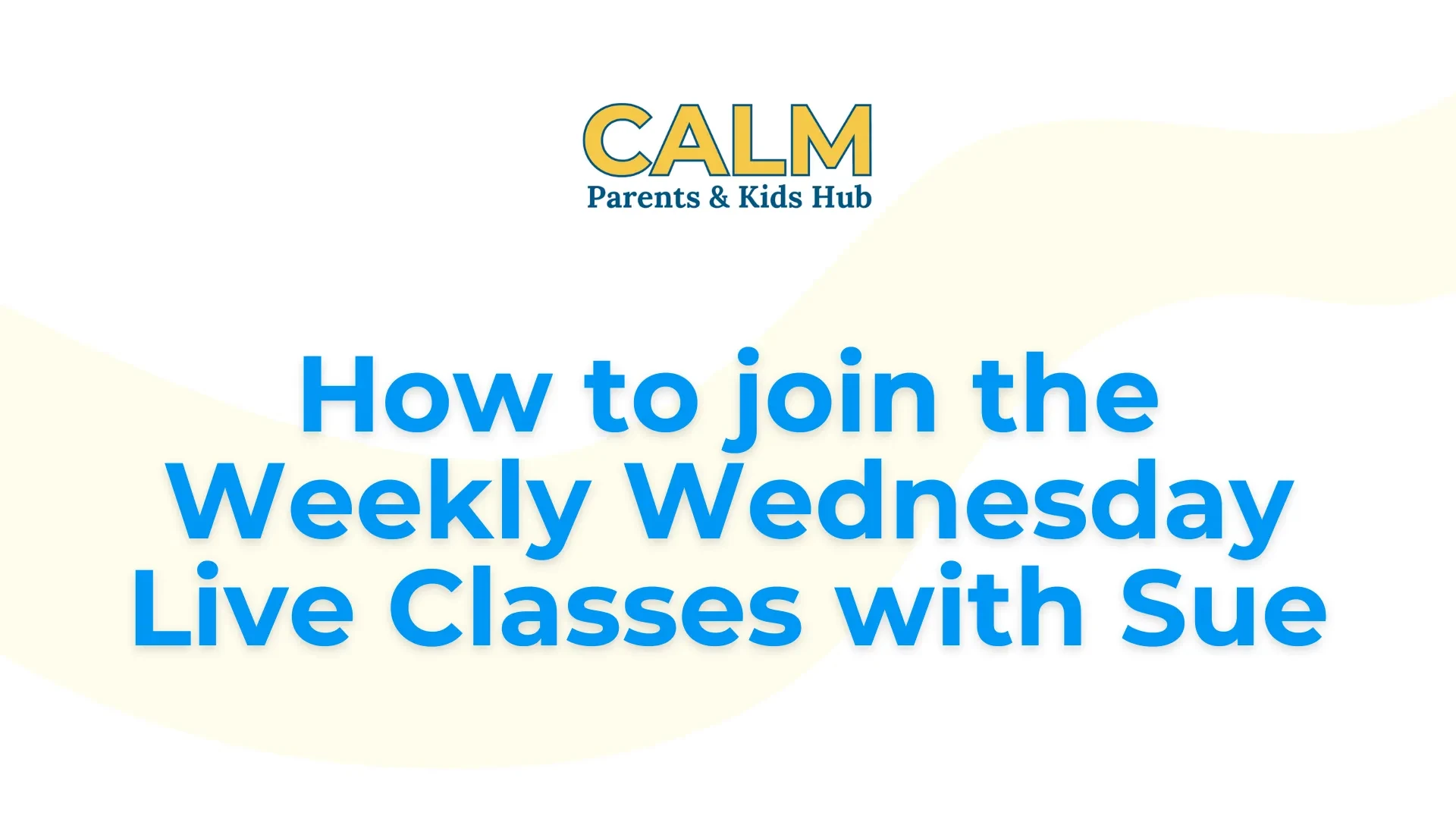 How to join the Weekly Wednesday Live Classes with Sue lesson poster