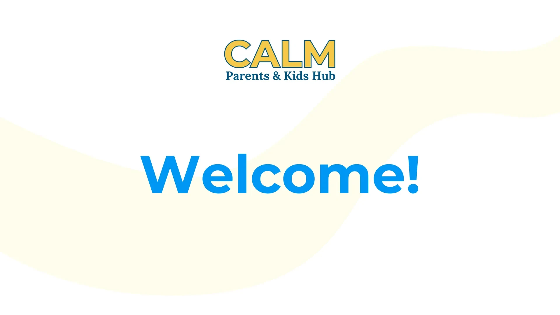 Welcome to the CALM Parents & Kids Hub lesson poster