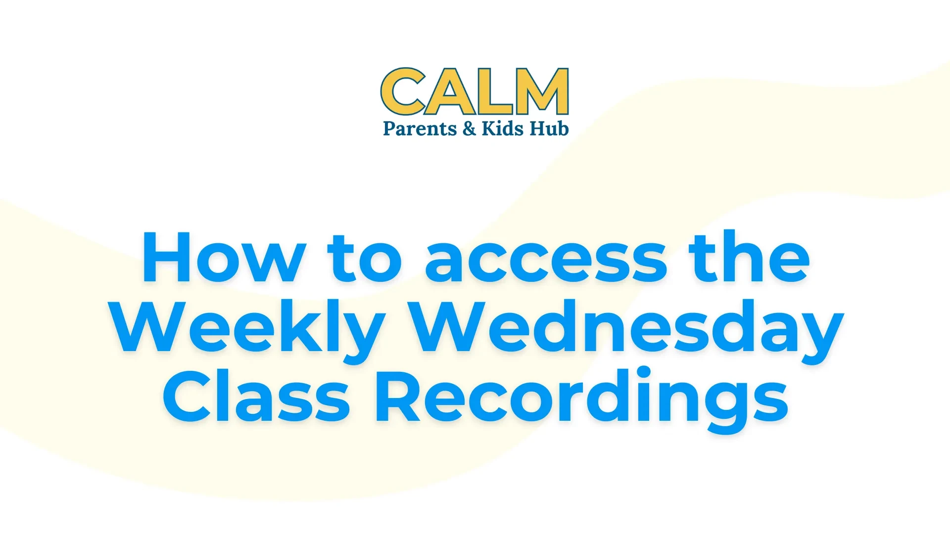 How to access the Weekly Wednesday Class Recordings lesson poster