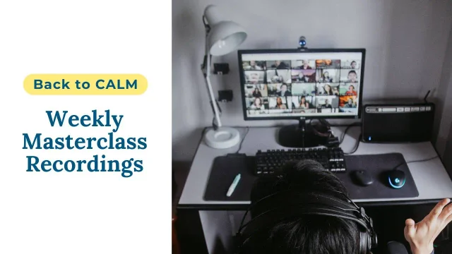 Back to CALM Weekly Masterclass Recordings