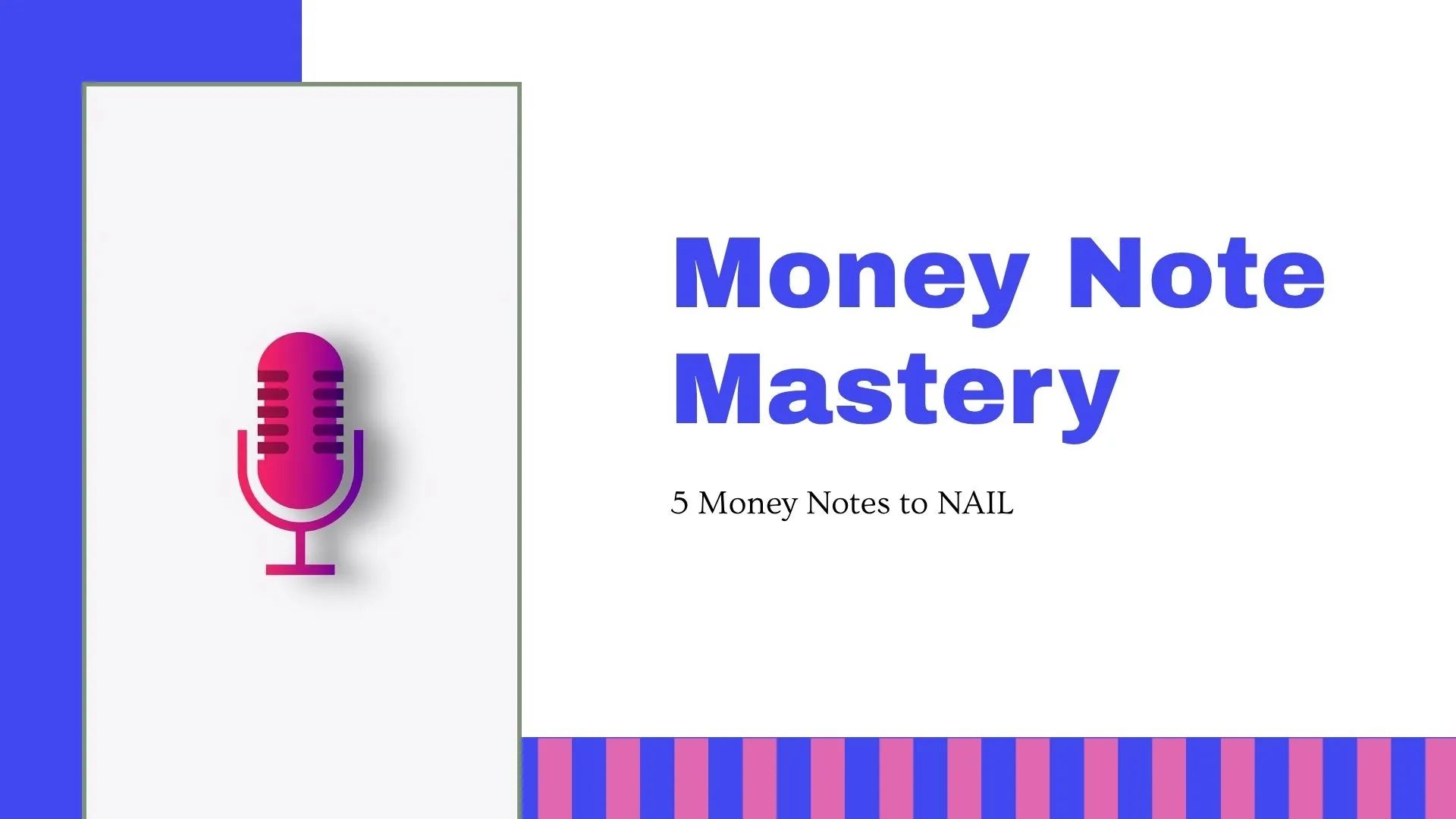 Money Note Mastery