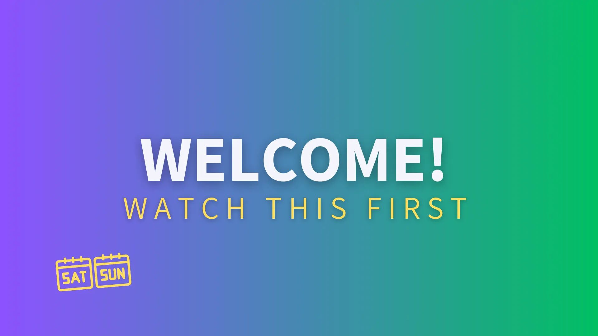 Welcome! Get Started Here