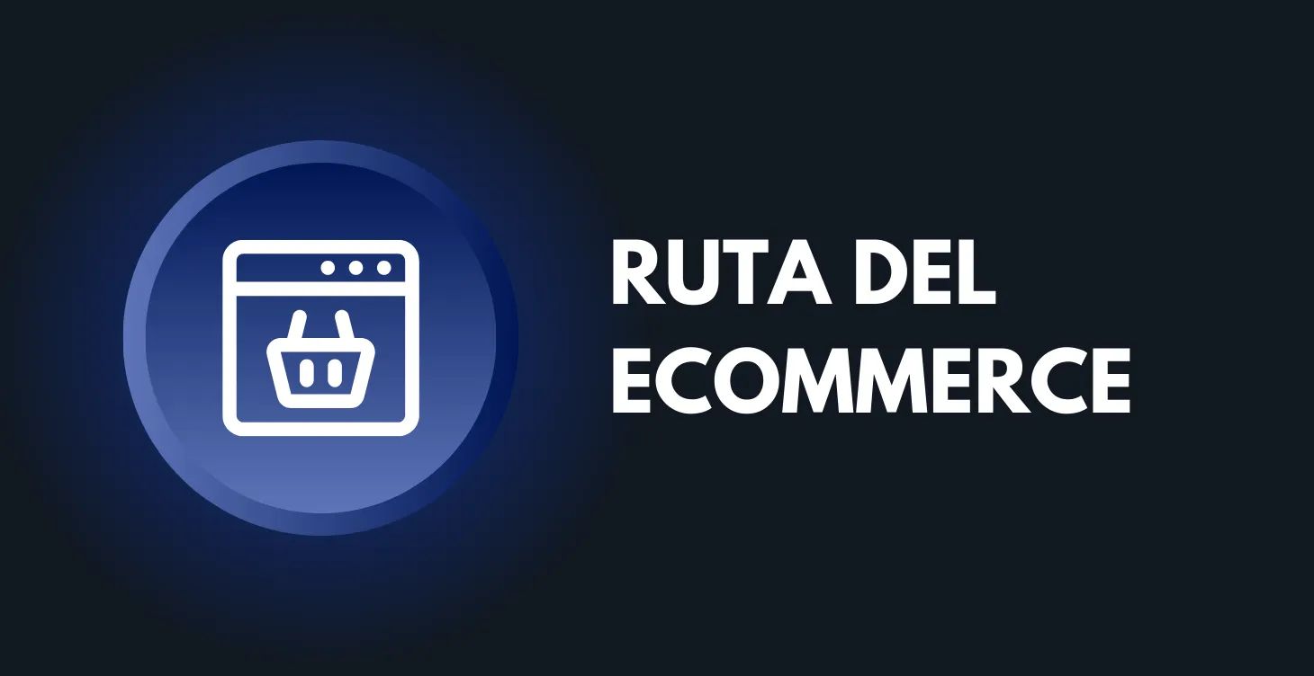 Ruta del Ecommerce