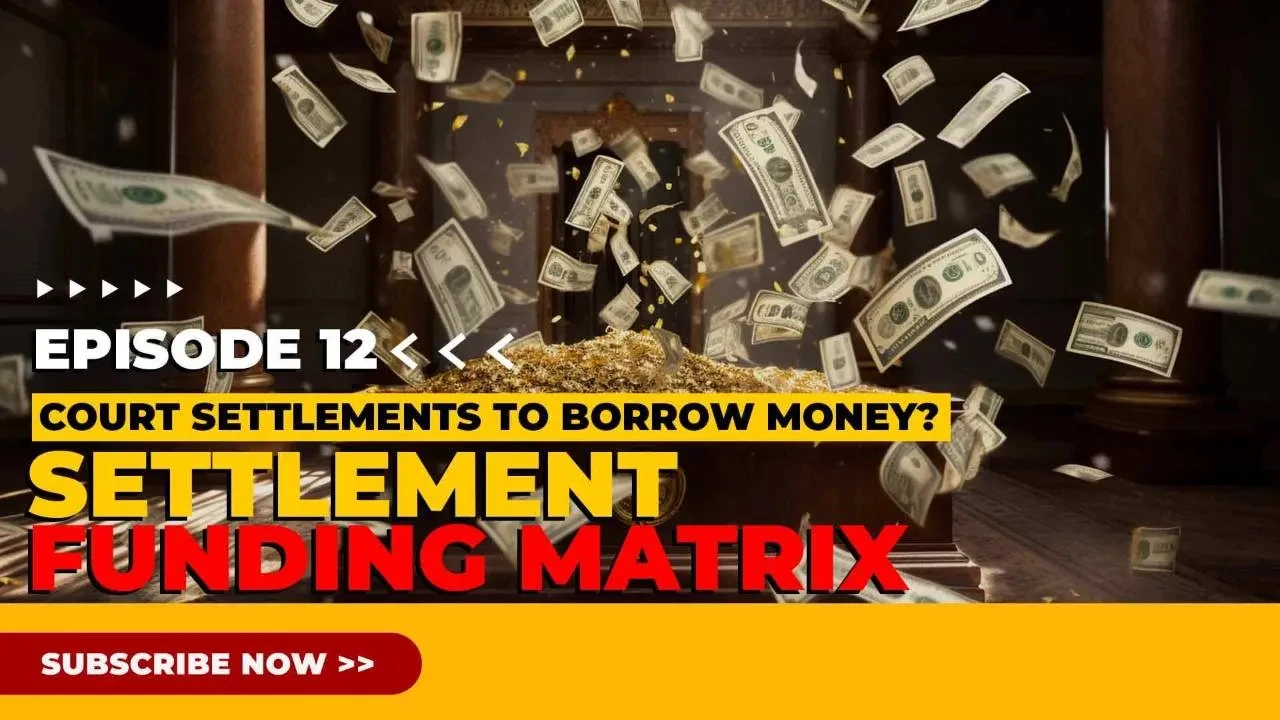 SETTLEMENT FUNDING MATRIX - How You Can Use Court Settlements to Borrow Money lesson poster