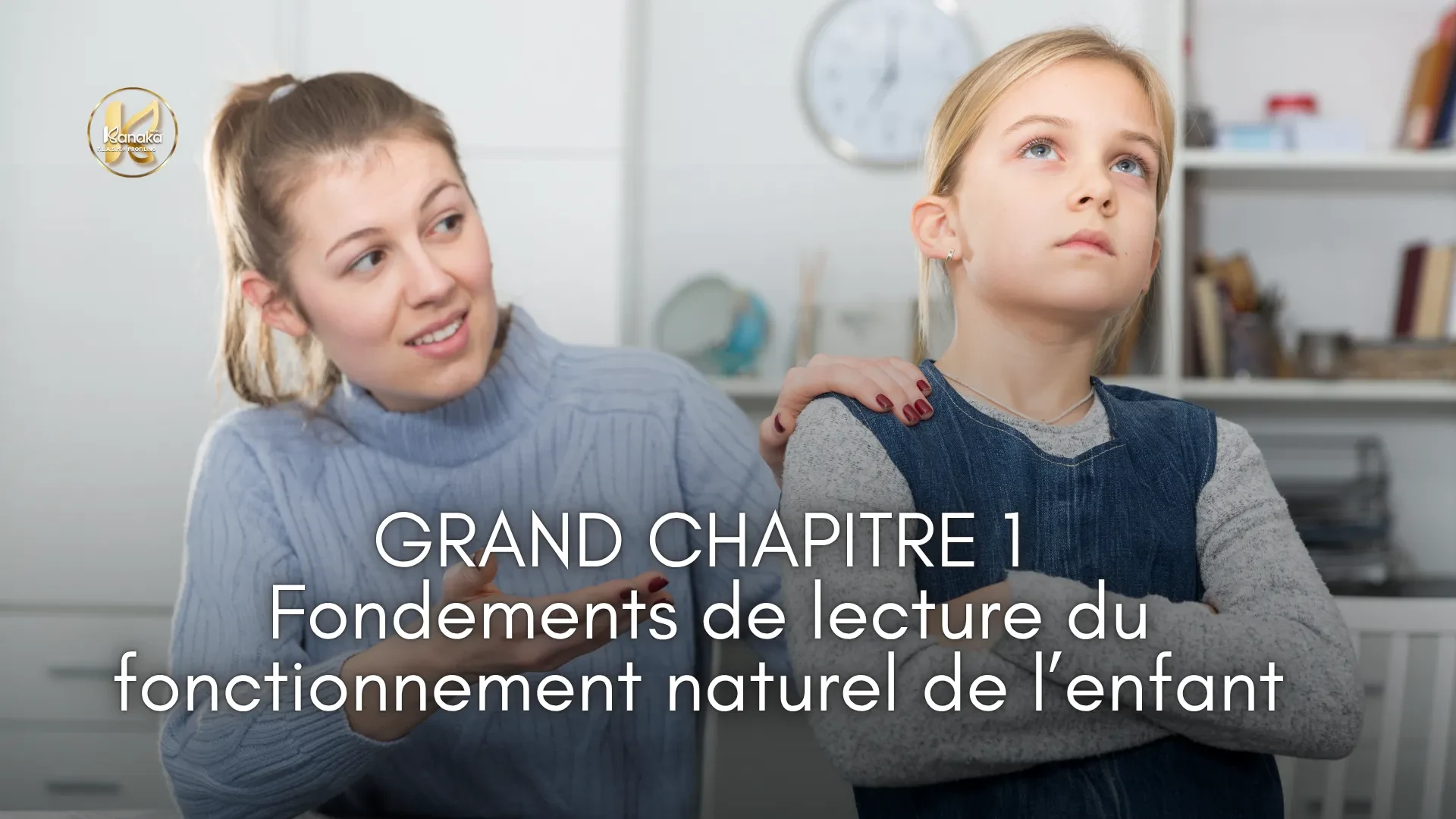 Grand chapitre 1 — Fondements de lecture du fonctionnement naturel de l’enfant lesson poster