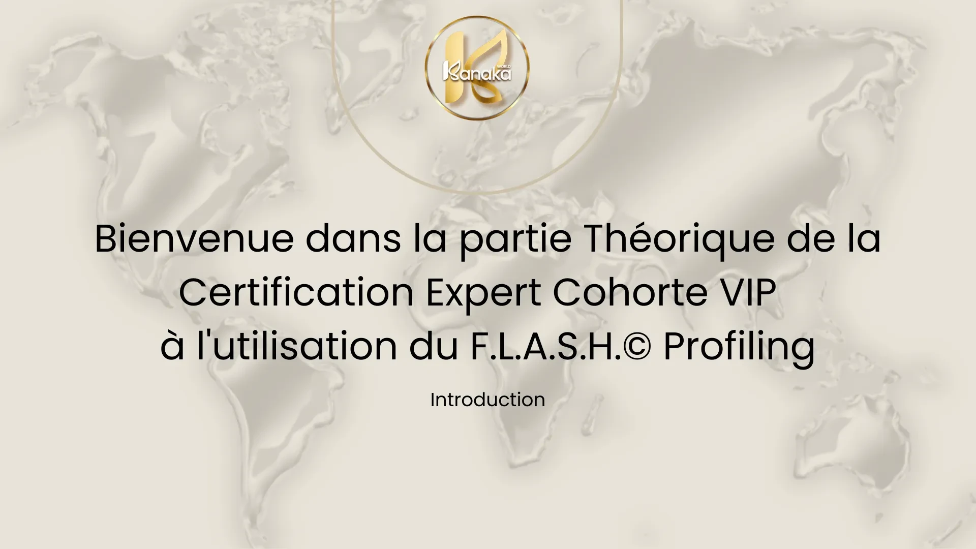 Bienvenue dans la Certification Expert - Cohorte VIP - à l'utilisation du F.L.A.S.H.© Profiling. lesson poster