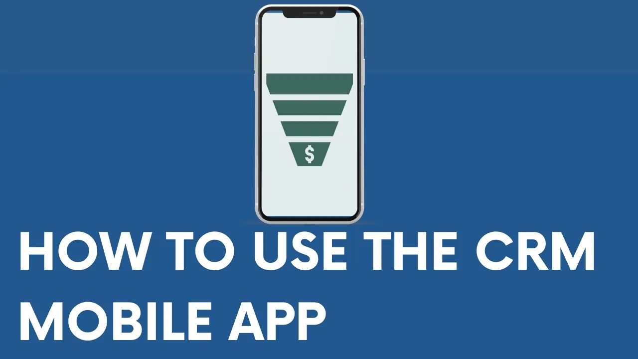 How to Use The CRM Mobile App