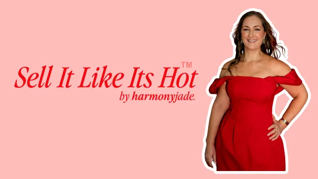 SELL IT LIKE IT'S HOT!