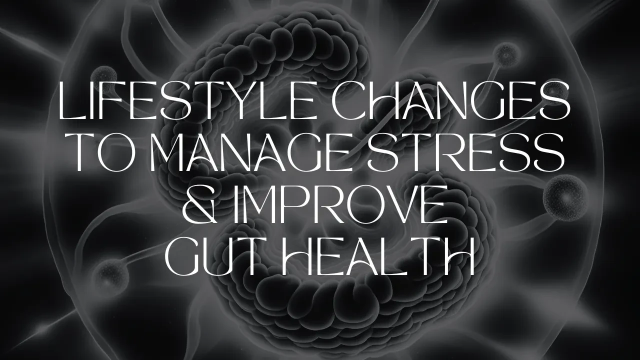 Lesson 4: Lifestyle Changes to Manage Stress & Improve Gut Health lesson poster