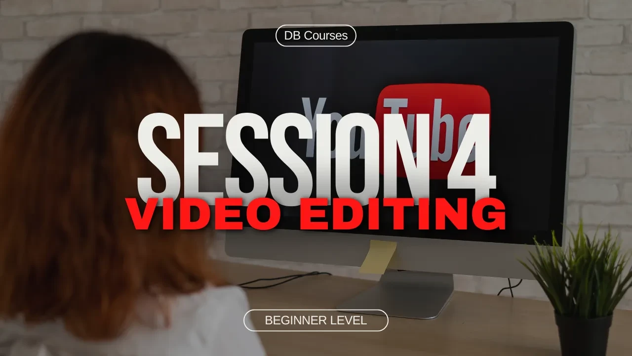 Session 4 - Video Editing lesson poster