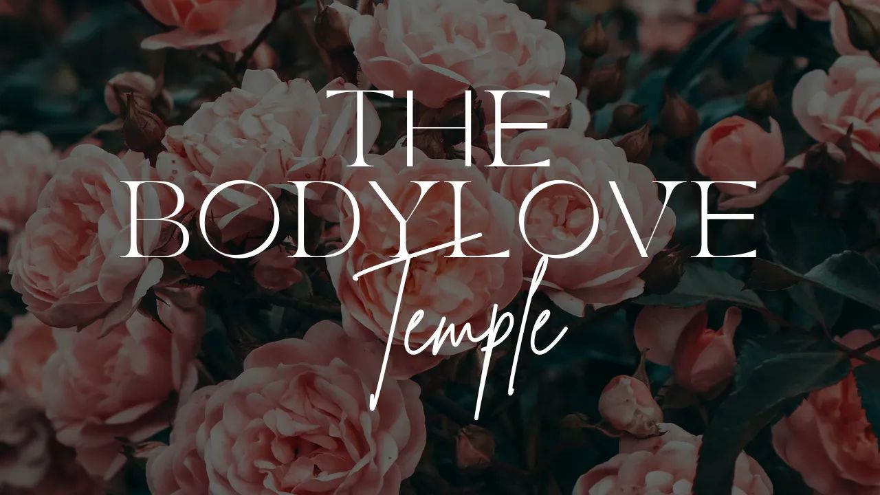 The BodyLove Temple
