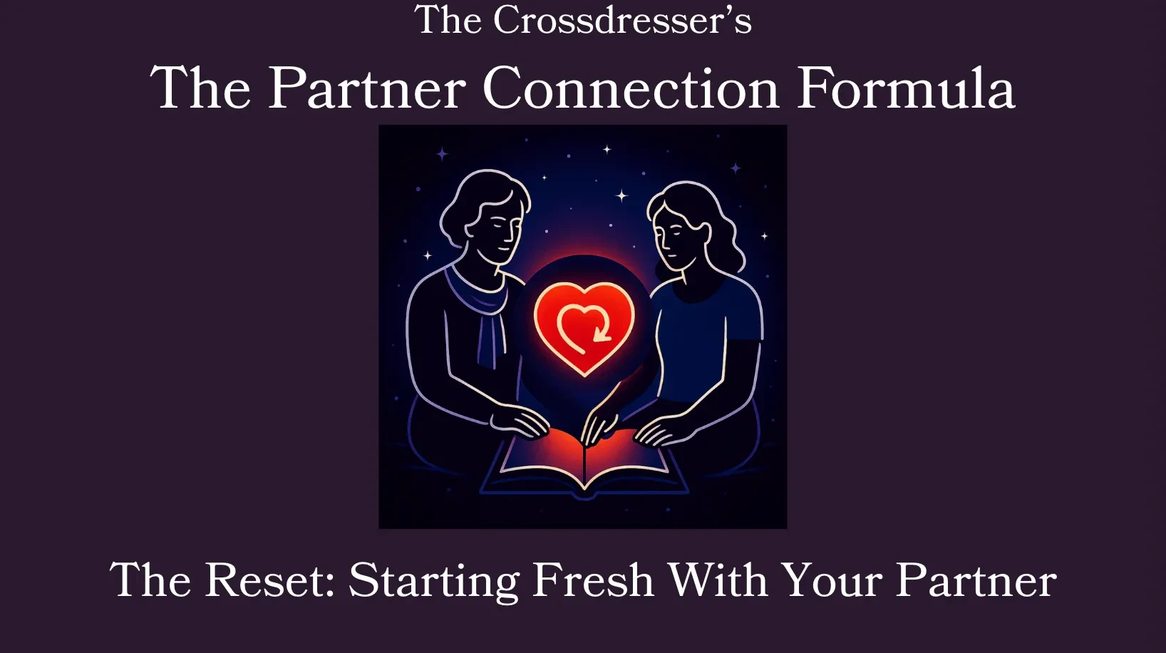 8 — The Reset: Starting Fresh With Your Partner lesson poster