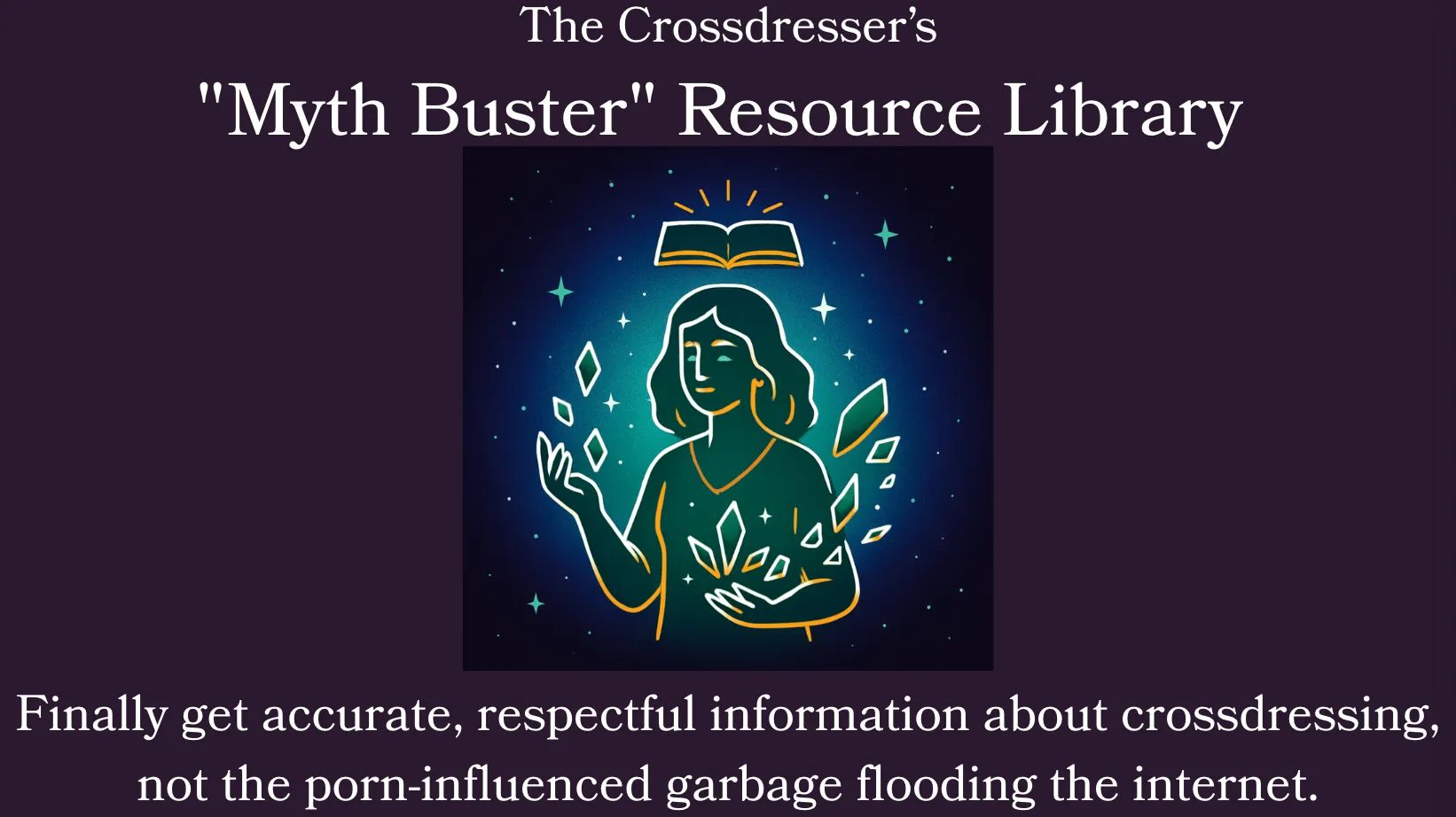 The Crossdresser's Guide: Myth Buster Resource Library 