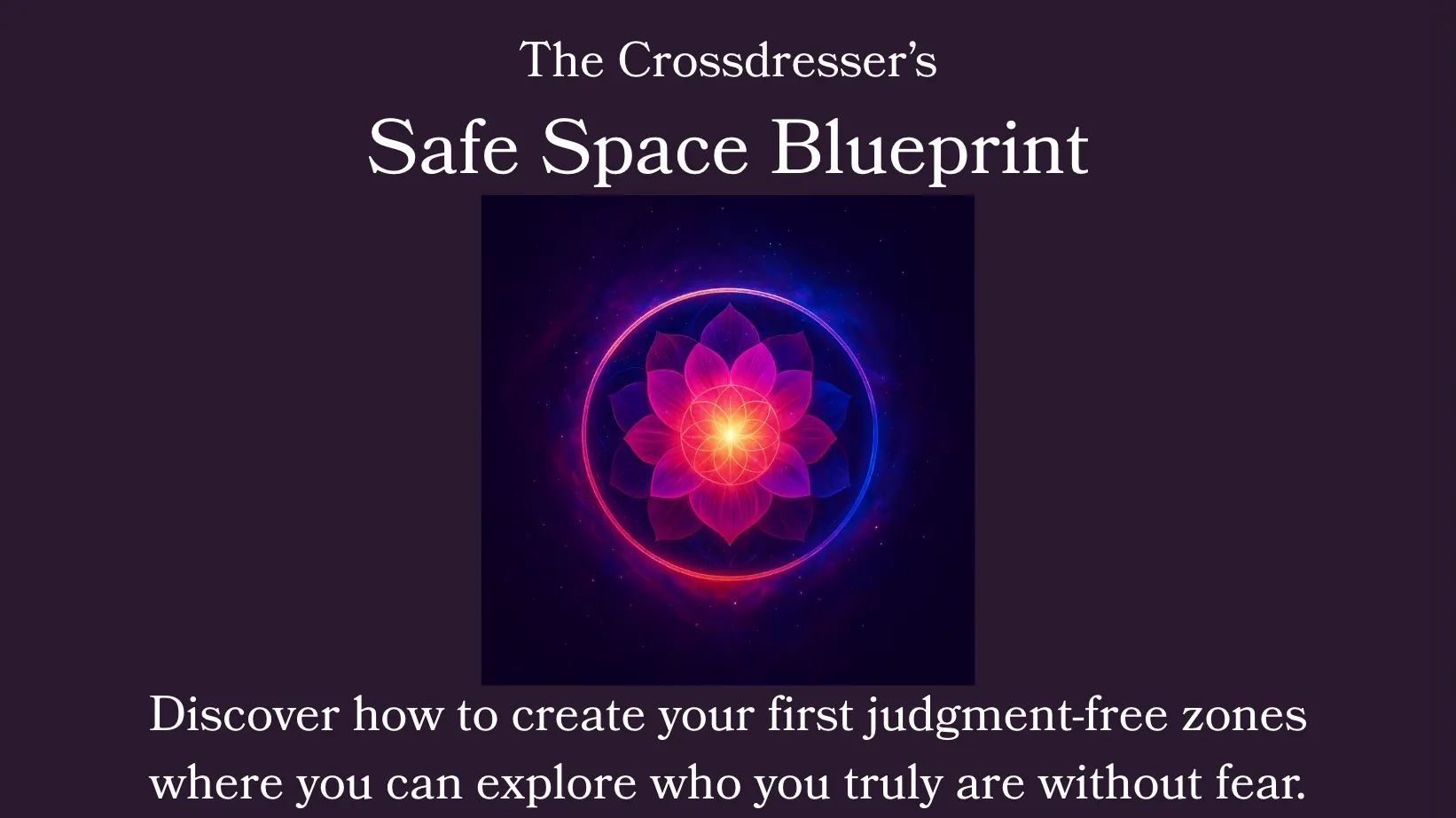 The Crossdresser's Guide: Safe Space Blueprint