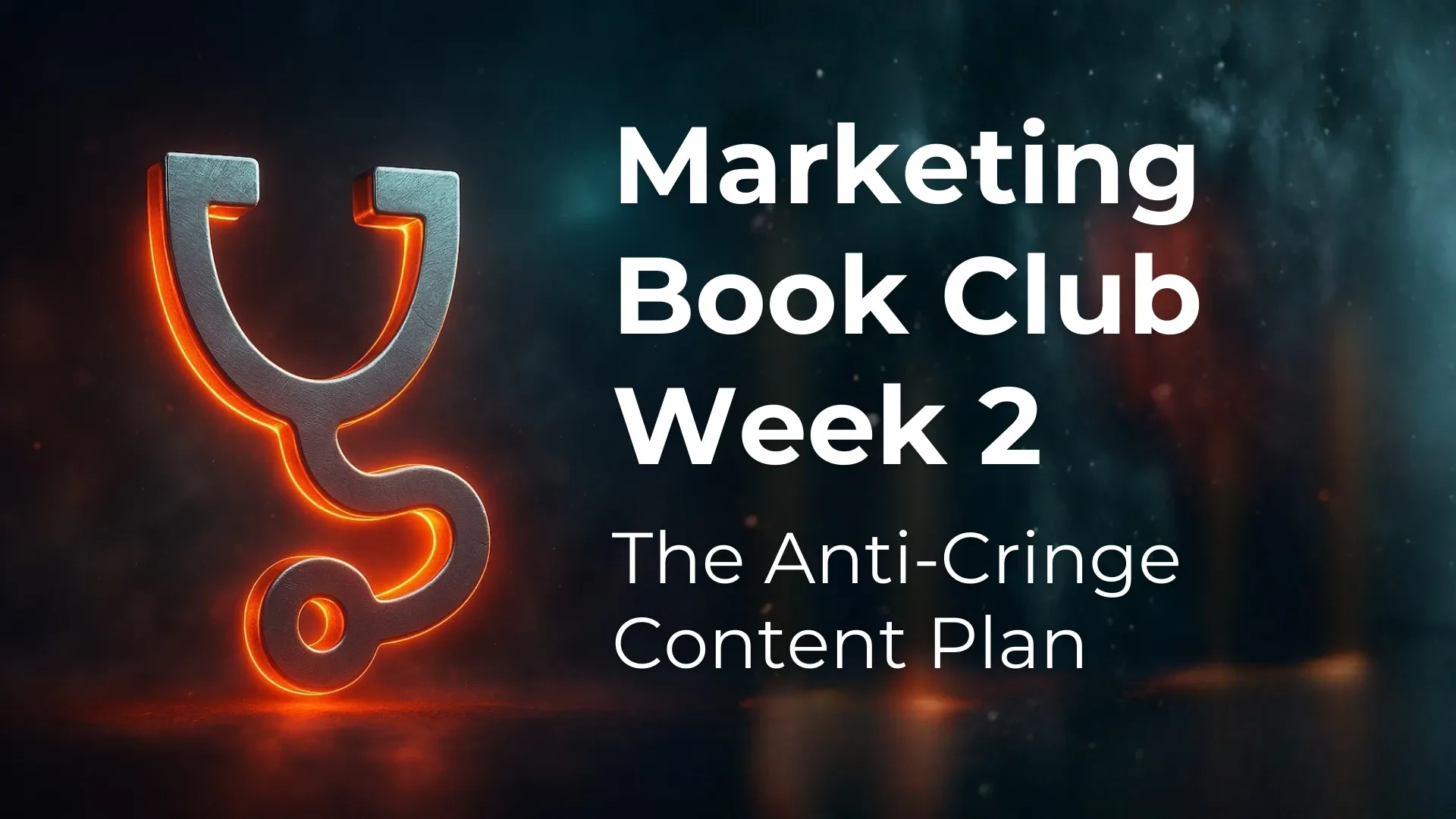 Week 2 — The Anti-Cringe Content Plan lesson poster
