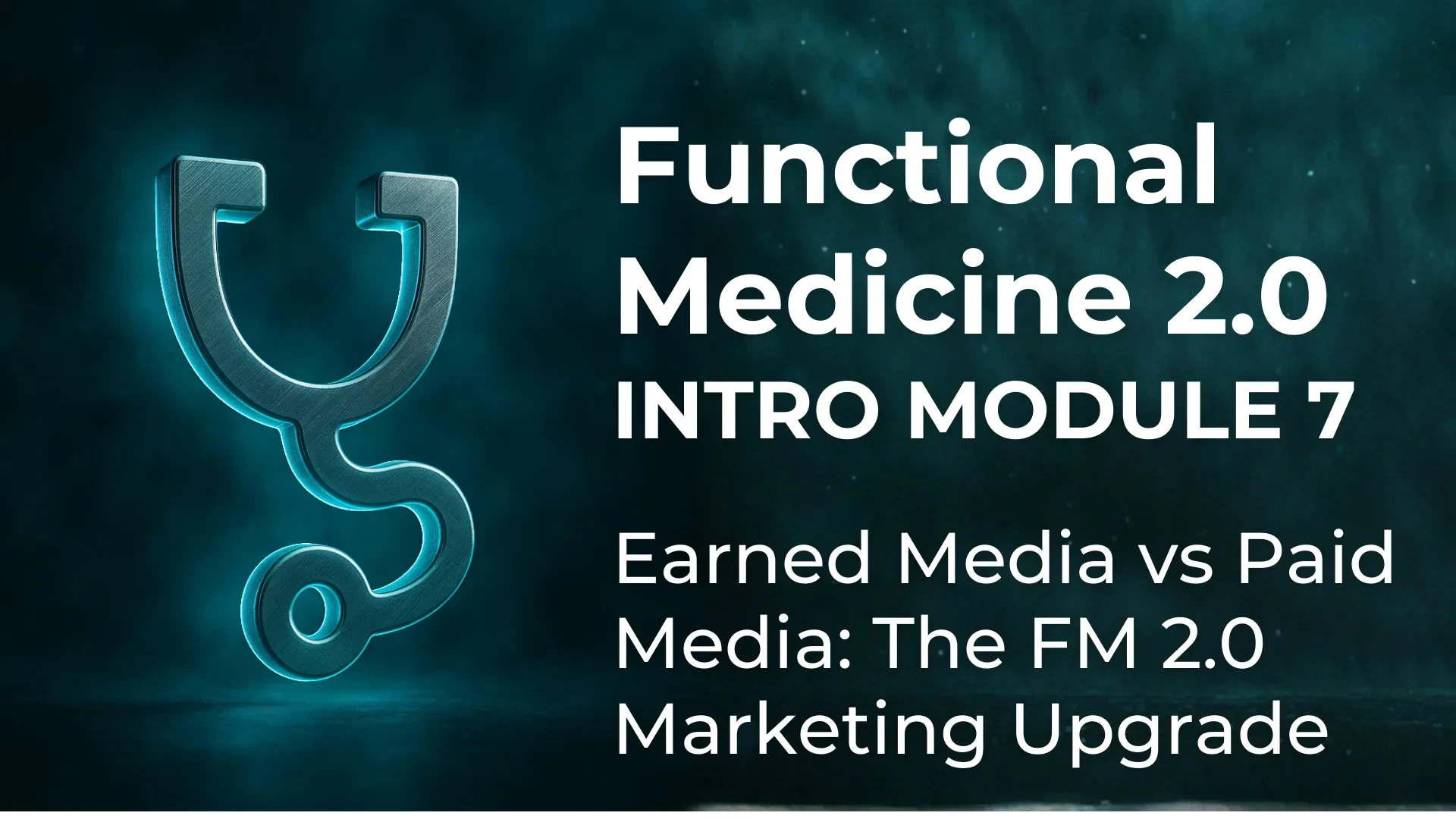 MODULE 7 — Earned Media vs Paid Media: The FM 2.0 Marketing Upgrade lesson poster